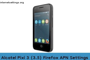 Alcatel Pixi 3 (3.5) Firefox