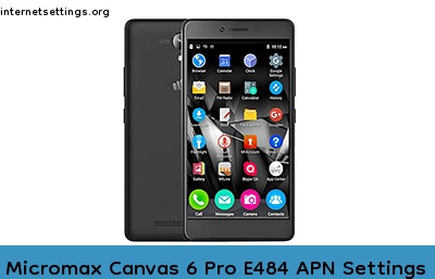 Micromax Canvas 6 Pro E484